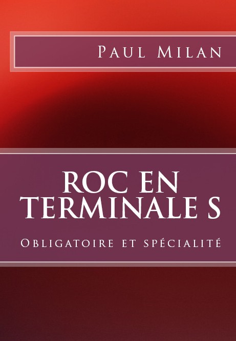 ROC en terminale S (obligatoire et spécialité)